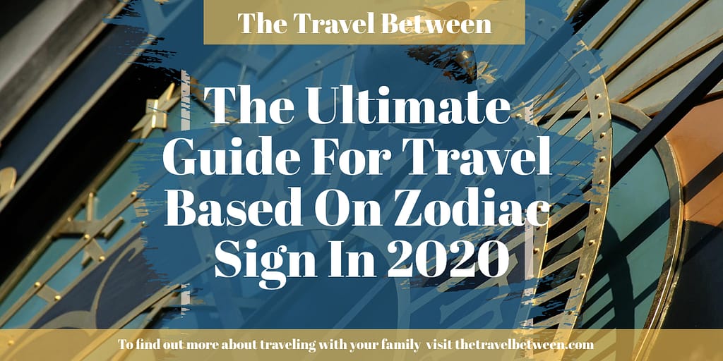 Travel Based On Zodiac Sign In 2020 Blog Header