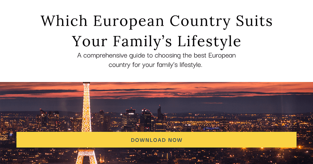 Which european country suits your family's lifestyle?.