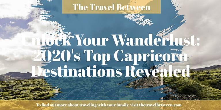 Unlock Your Wanderlust: 2020’s Top Capricorn Destinations Revealed
