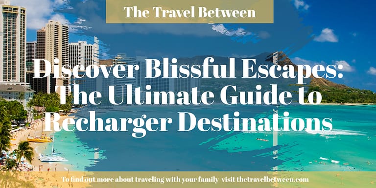 Discover Blissful Escapes: The Ultimate Guide to Recharger Destinations