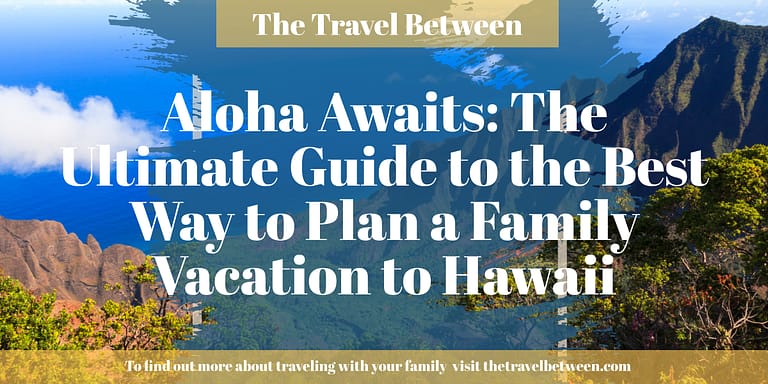 planning a family vacation to hawaii